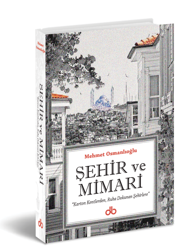 Şehir ve Mimari - Mehmet Osmanlıoğlu